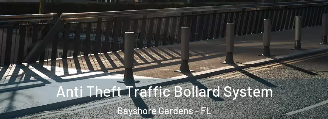 Anti Theft Traffic Bollard System Bayshore Gardens - FL