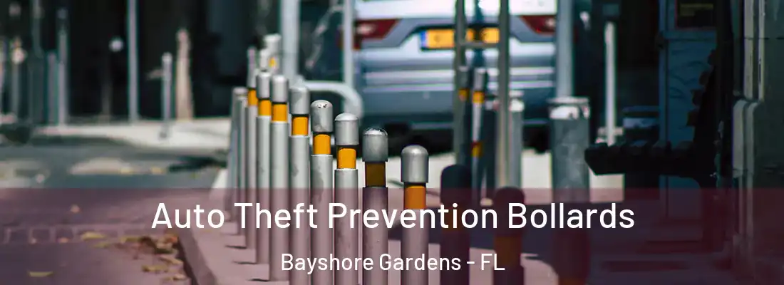 Auto Theft Prevention Bollards Bayshore Gardens - FL