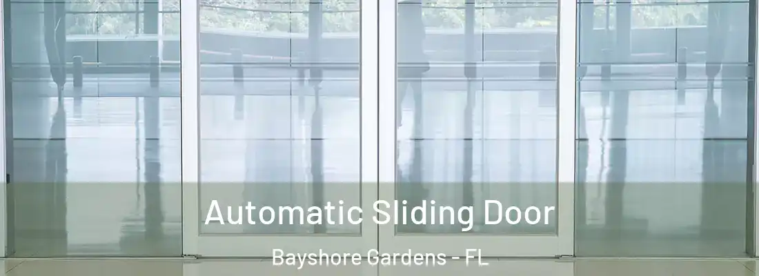 Automatic Sliding Door Bayshore Gardens - FL