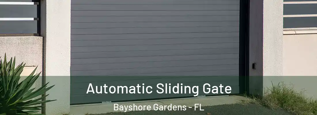 Automatic Sliding Gate Bayshore Gardens - FL