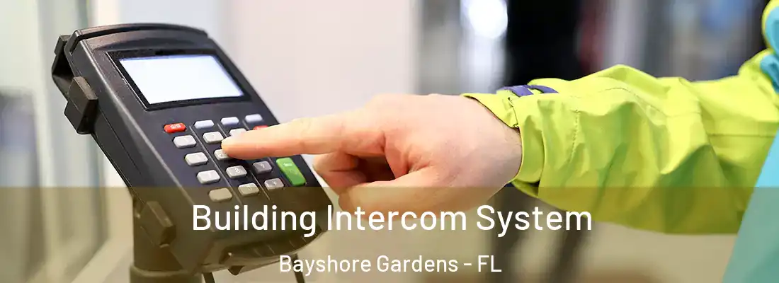 Building Intercom System Bayshore Gardens - FL