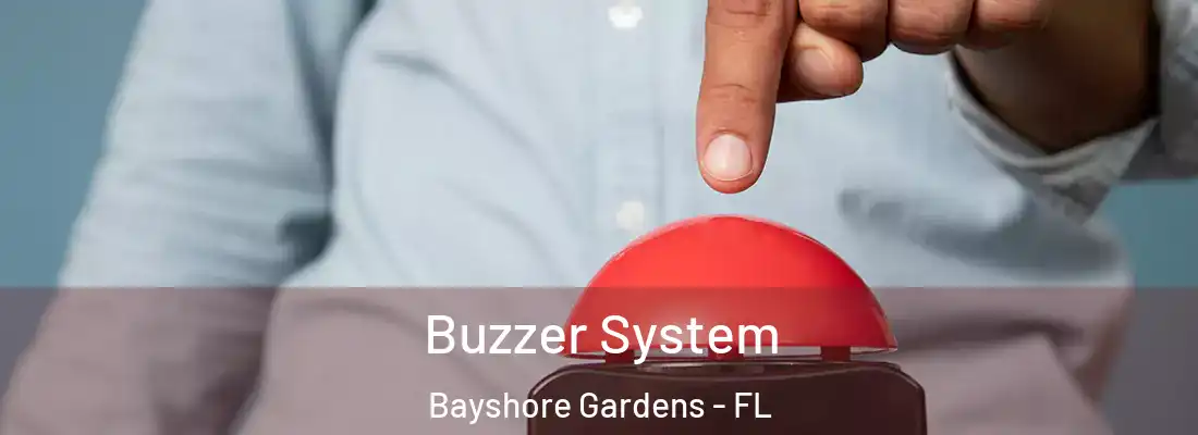 Buzzer System Bayshore Gardens - FL