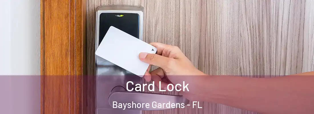 Card Lock Bayshore Gardens - FL