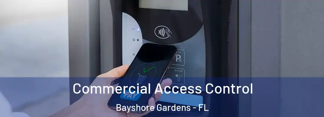 Commercial Access Control Bayshore Gardens - FL
