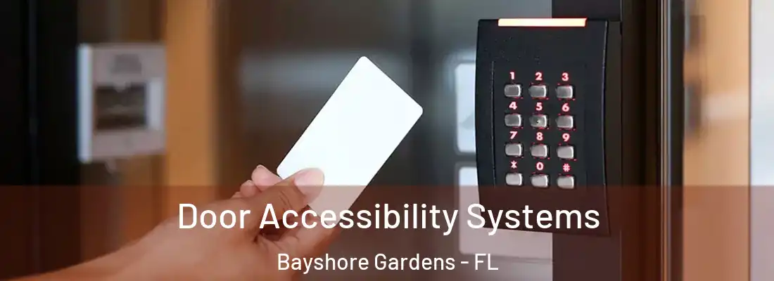 Door Accessibility Systems Bayshore Gardens - FL