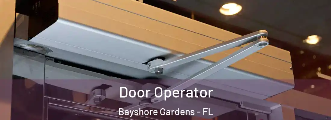 Door Operator Bayshore Gardens - FL