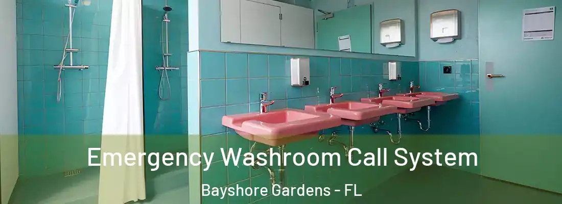 Emergency Washroom Call System Bayshore Gardens - FL