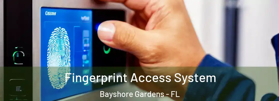 Fingerprint Access System Bayshore Gardens - FL