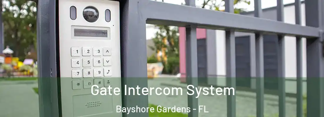 Gate Intercom System Bayshore Gardens - FL
