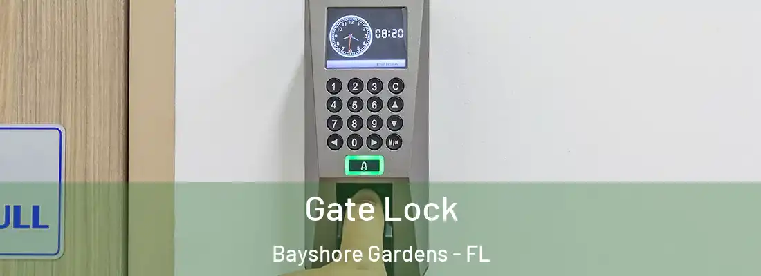 Gate Lock Bayshore Gardens - FL