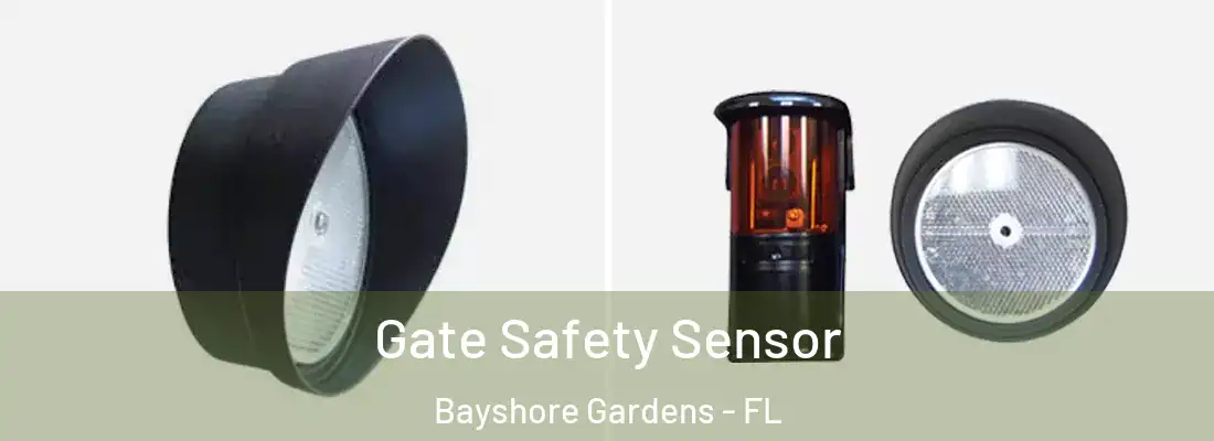 Gate Safety Sensor Bayshore Gardens - FL