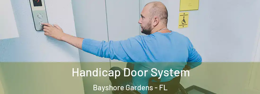 Handicap Door System Bayshore Gardens - FL