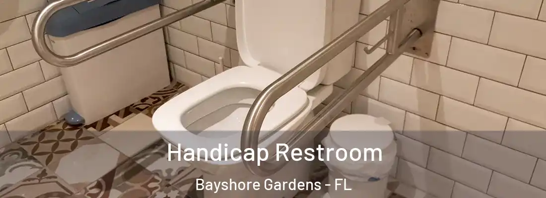 Handicap Restroom Bayshore Gardens - FL