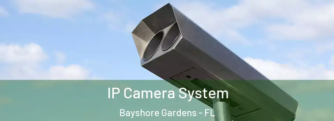 IP Camera System Bayshore Gardens - FL