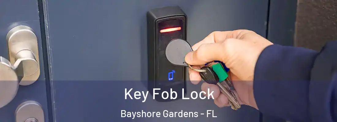 Key Fob Lock Bayshore Gardens - FL