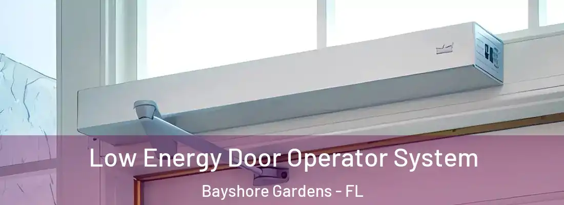 Low Energy Door Operator System Bayshore Gardens - FL