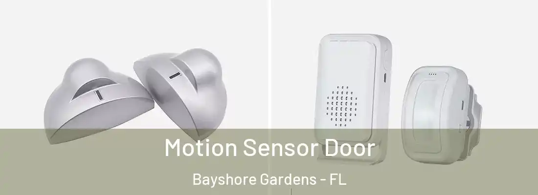 Motion Sensor Door Bayshore Gardens - FL