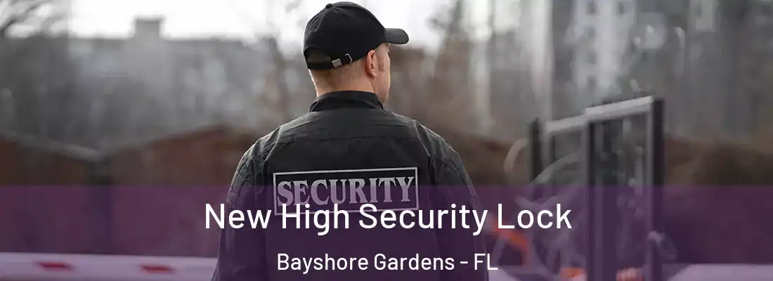 New High Security Lock Bayshore Gardens - FL