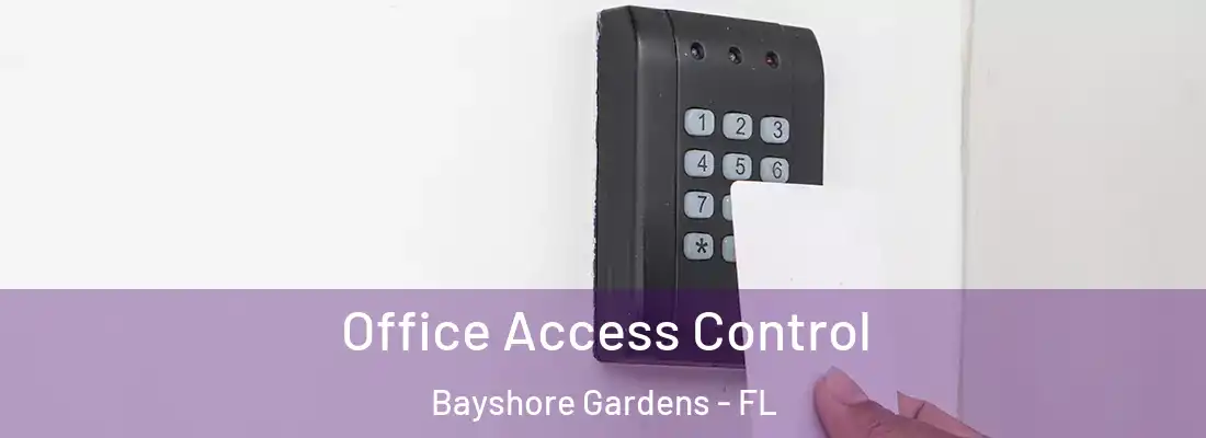 Office Access Control Bayshore Gardens - FL