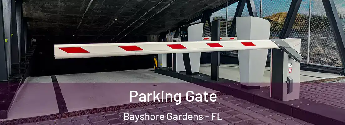 Parking Gate Bayshore Gardens - FL