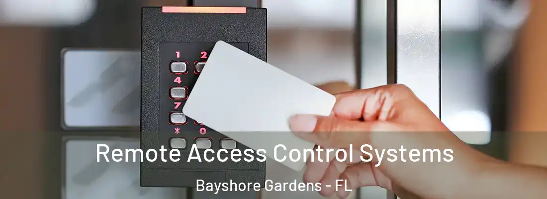 Remote Access Control Systems Bayshore Gardens - FL