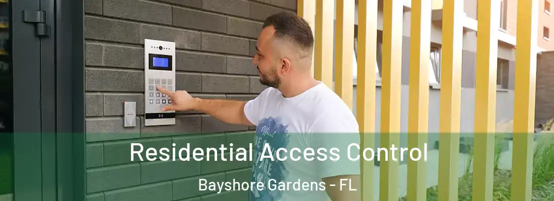 Residential Access Control Bayshore Gardens - FL