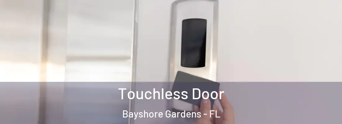 Touchless Door Bayshore Gardens - FL