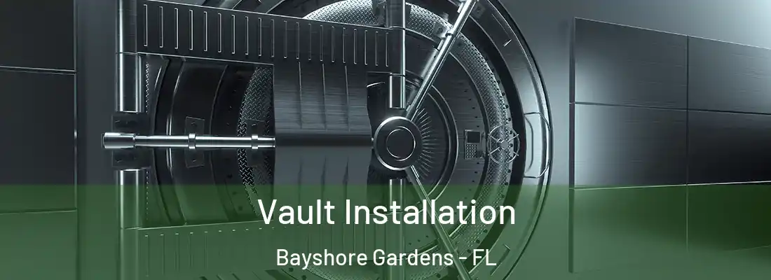 Vault Installation Bayshore Gardens - FL