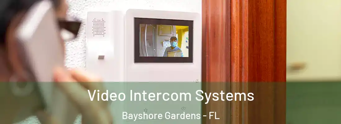 Video Intercom Systems Bayshore Gardens - FL