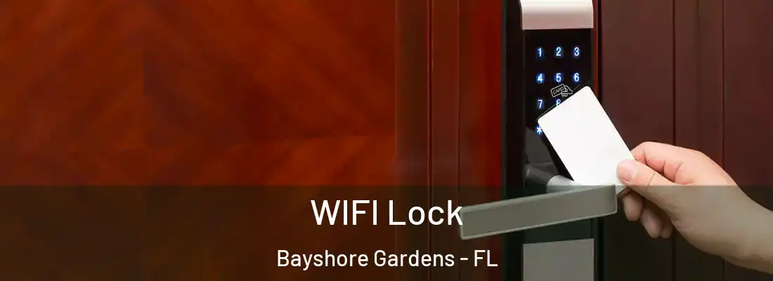 WIFI Lock Bayshore Gardens - FL