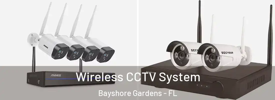 Wireless CCTV System Bayshore Gardens - FL